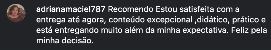 Depoimento de Adriana Maciel: conteúdo excepcional, entregando muito além da expectativa